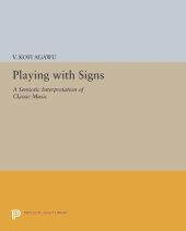 book Playing with Signs: A Semiotic Interpretation of Classic Music