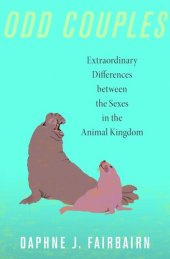 book Odd Couples: Extraordinary Differences between the Sexes in the Animal Kingdom