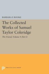 book The Collected Works of Samuel Taylor Coleridge, Volume 4 (Part I): The Friend