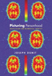 book Picturing Personhood: Brain Scans and Biomedical Identity