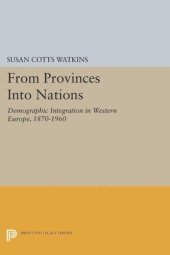 book From Provinces into Nations: Demographic Integration in Western Europe, 1870-1960