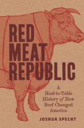 book Red Meat Republic: A Hoof-to-Table History of How Beef Changed America