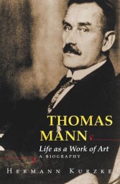 book Thomas Mann: Life as a Work of Art. A Biography