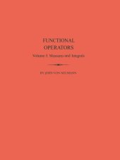 book Functional Operators (AM-21), Volume 1: Measures and Integrals. (AM-21)