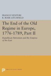 book The End of the Old Regime in Europe, 1776-1789, Part II: Republican Patriotism and the Empires of the East