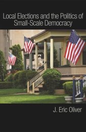 book Local Elections and the Politics of Small-Scale Democracy