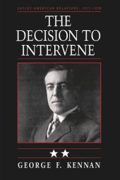 book Soviet-American Relations, 1917-1920, Volume II: The Decision to Intervene