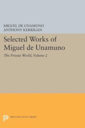 book Selected Works of Miguel de Unamuno, Volume 2: The Private World