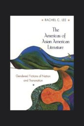 book The Americas of Asian American Literature: Gendered Fictions of Nation and Transnation