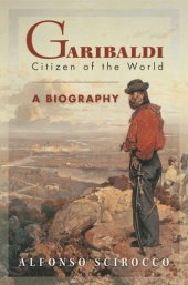 book Garibaldi: Citizen of the World: A Biography