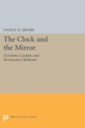 book The Clock and the Mirror: Girolamo Cardano and Renaissance Medicine