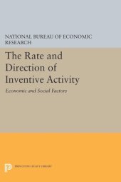 book The Rate and Direction of Inventive Activity: Economic and Social Factors