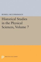 book Historical Studies in the Physical Sciences, Volume 7