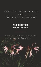 book The Lily of the Field and the Bird of the Air: Three Godly Discourses