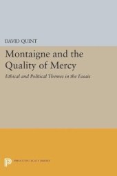 book Montaigne and the Quality of Mercy: Ethical and Political Themes in the Essais