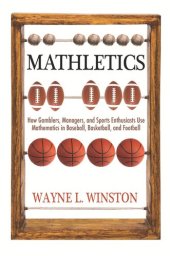 book Mathletics: How Gamblers, Managers, and Sports Enthusiasts Use Mathematics in Baseball, Basketball, and Football