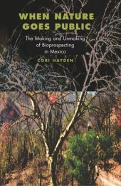 book When Nature Goes Public: The Making and Unmaking of Bioprospecting in Mexico