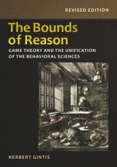 book The Bounds of Reason: Game Theory and the Unification of the Behavioral Sciences - Revised Edition