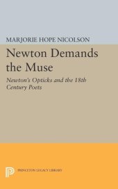 book Newton Demands the Muse: Newton's Opticks and the 18th Century Poets