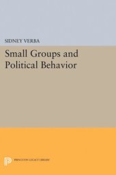 book Small Groups and Political Behavior: A Study of Leadership