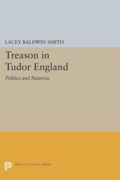 book Treason in Tudor England: Politics and Paranoia