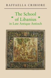 book The School of Libanius in Late Antique Antioch