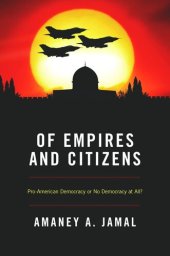 book Of Empires and Citizens: Pro-American Democracy or No Democracy at All?