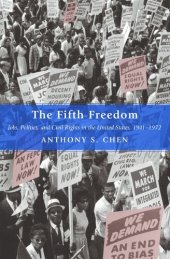 book The Fifth Freedom: Jobs, Politics, and Civil Rights in the United States, 1941-1972