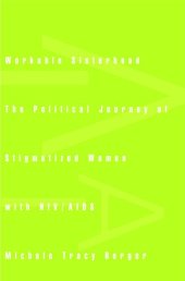 book Workable Sisterhood: The Political Journey of Stigmatized Women with HIV/AIDS