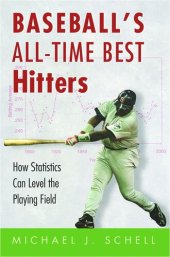 book Baseball's All-Time Best Hitters: How Statistics Can Level the Playing Field