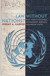 book Law without Nations?: Why Constitutional Government Requires Sovereign States