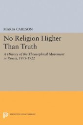 book No Religion Higher Than Truth: A History of the Theosophical Movement in Russia, 1875-1922