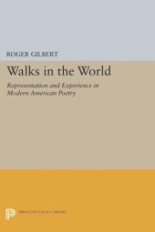 book Walks in the World: Representation and Experience in Modern American Poetry