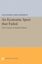 book An Economic Spurt that Failed: Four Lectures in Austrian History