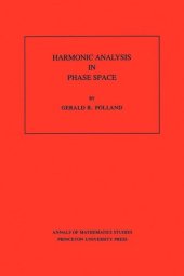 book Harmonic Analysis in Phase Space. (AM-122), Volume 122