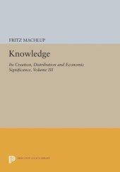 book Volume III Knowledge: Its Creation, Distribution and Economic Significance, Volume III: The Economics of Information and Human Capital