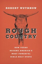 book Rough Country: How Texas Became America's Most Powerful Bible-Belt State