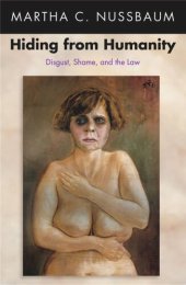 book Hiding from Humanity: Disgust, Shame, and the Law