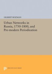 book Urban Networks in Russia, 1750-1800, and Pre-modern Periodization