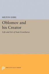 book Oblomov and his Creator: Life and Art of Ivan Goncharov