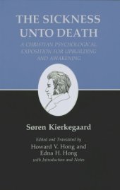 book Kierkegaard's Writings, XIX, Volume 19: Sickness Unto Death: A Christian Psychological Exposition for Upbuilding and Awakening