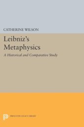 book Leibniz's Metaphysics: A Historical and Comparative Study