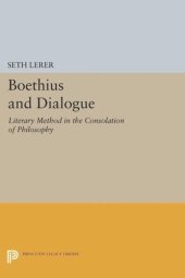 book Boethius and Dialogue: Literary Method in the Consolation of Philosophy