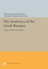 book The Aesthetics of the Greek Banquet: Images of Wine and Ritual