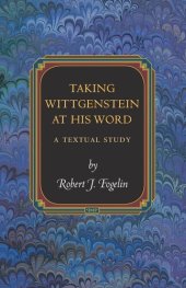 book Taking Wittgenstein at His Word: A Textual Study