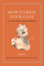 book How to Keep Your Cool: An Ancient Guide to Anger Management