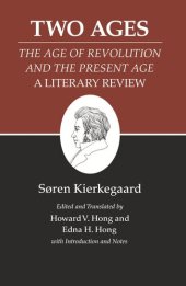 book Kierkegaard's Writings, XIV, Volume 14: Two Ages: The Age of Revolution and the Present Age A Literary Review