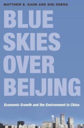 book Blue Skies over Beijing: Economic Growth and the Environment in China