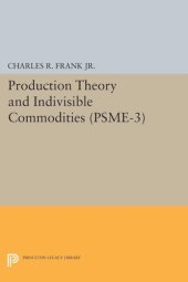 book Production Theory and Indivisible Commodities. (PSME-3), Volume 3