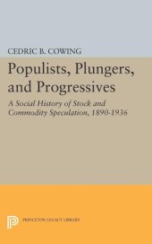 book Populists, Plungers, and Progressives: A Social History of Stock and Commodity Speculation, 1868-1932